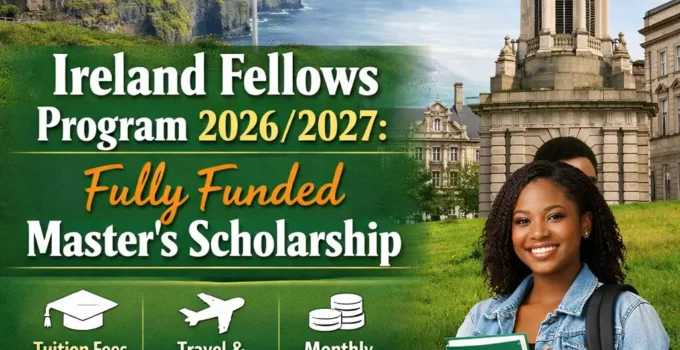 Ireland Fellows Program 2026/2027: Fully Funded Master’s Scholarship