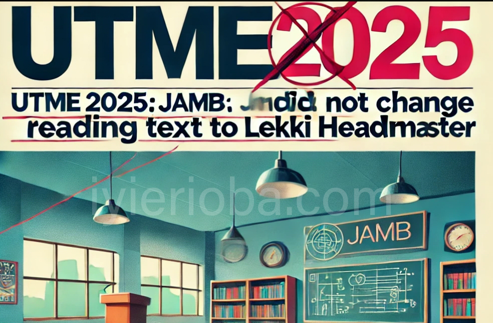 UTME 2025: JAMB Did Not Change Reading Text to “Lekki Headmaster”