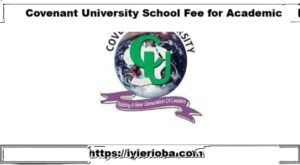 Covenant University school fees 2025/2026 full breakdown and payment guide for new and returning students