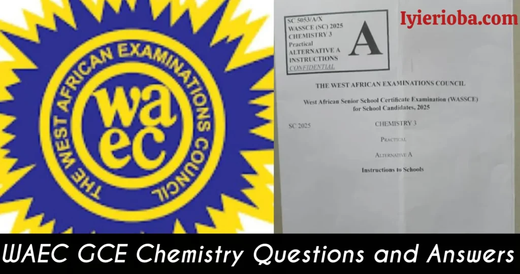 2025 WAEC GCE Chemistry Questions and Answers – Expo