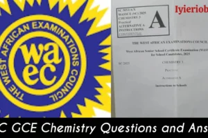 2025 WAEC GCE Chemistry Essay, Obj & Practical Alt Answers