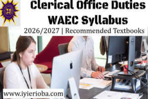 WAEC Clerical Office Duties Syllabus 2026/2027 | Recommended Textbooks