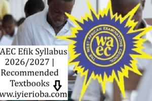 WAEC Efịk Syllabus 2026/2027 | Recommended Textbooks