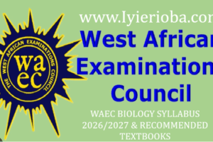 WAEC Biology Syllabus 2026/2027 | Recommended Textbooks