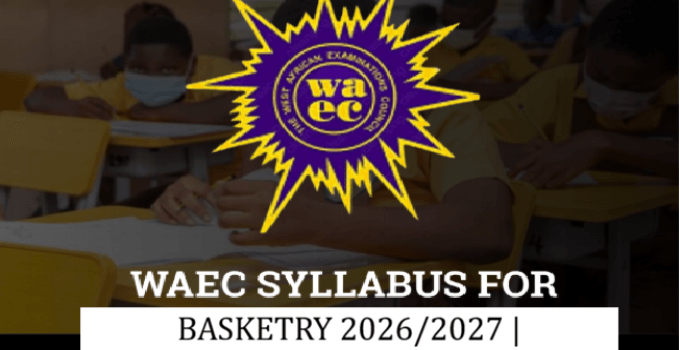 WAEC Basketry Syllabus 2026/2027
