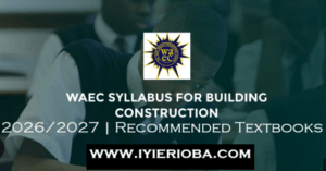 WAEC Building Construction Syllabus 2026/2027