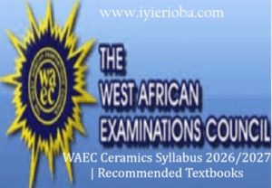 WAEC Ceramics Syllabus 2026/2027