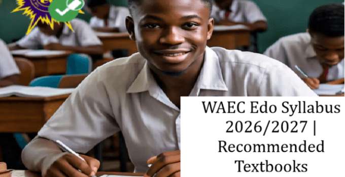 WAEC Edo Syllabus 2026/2027 | Recommended Textbooks 1 WAEC Edo Syllabus 2026/2027
