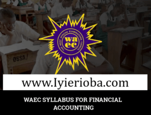 WAEC Financial Accounting Syllabus 2026/2027