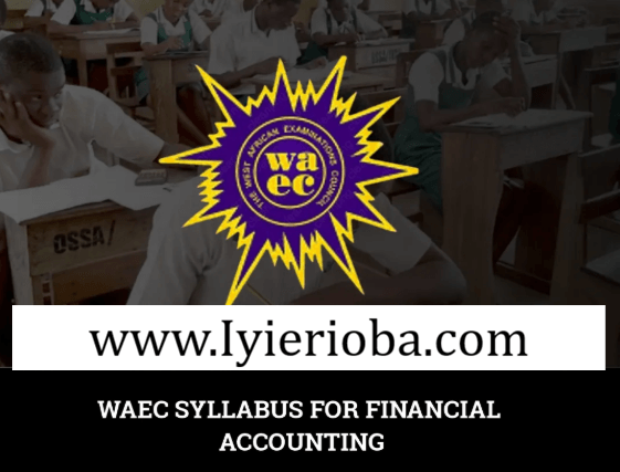 WAEC Financial Accounting Syllabus 2026/2027