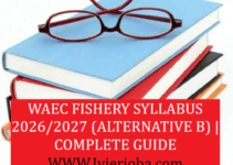 WAEC Fisheries Syllabus 2026/2027 (Alternative B) | Complete Guide