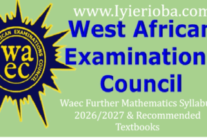 WAEC Further Mathematics Syllabus 2026/2027 & Recommended Textbooks