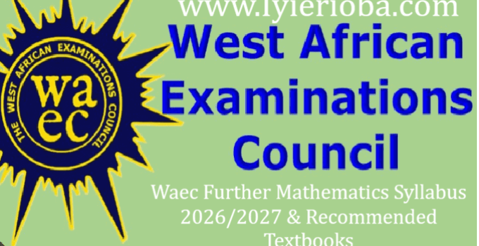 WAEC Further Mathematics Syllabus 2026/2027 & Recommended Textbooks 1 Waec Further Mathematics Syllabus 2026/2027