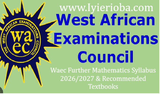 Waec Further Mathematics Syllabus 2026/2027