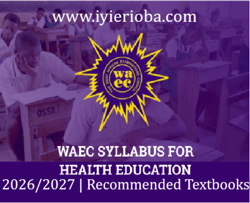 WAEC Health Education Syllabus 2026/2027 | Recommended Textbooks