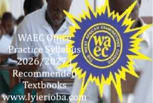 WAEC Office Practice Syllabus 2026/2027 | Recommended Textbooks 2 WAEC Office Practice 2026/2027