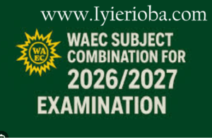 WAEC Subject Combination for 2026 Examination (Science, Arts & Commercial) 2 WAEC Subject Combination for 2026 Examination