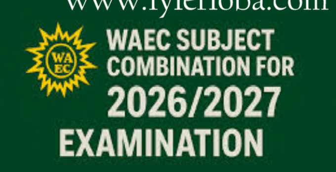 WAEC Subject Combination for 2026 Examination (Science, Arts & Commercial) 1 WAEC Subject Combination for 2026 Examination