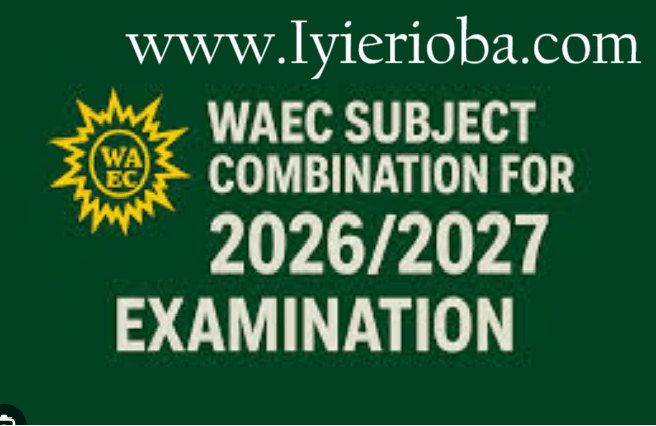 WAEC Subject Combination for 2026 Examination