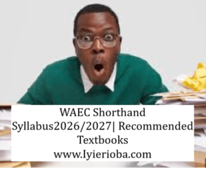 WAEC Shorthand Syllabus 2026/2027