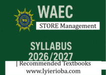 WAEC Store Management Syllabus 2026/2027 | Recommended Textbooks WAEC Store Management Syllabus 2026/2027 | Recommended Textbooks
