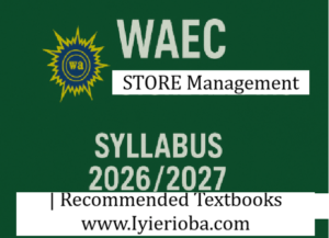 WAEC Store Management 2026/2027