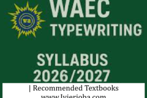 WAEC Typewriting Syllabus 2026/2027 | Recommended Textbooks