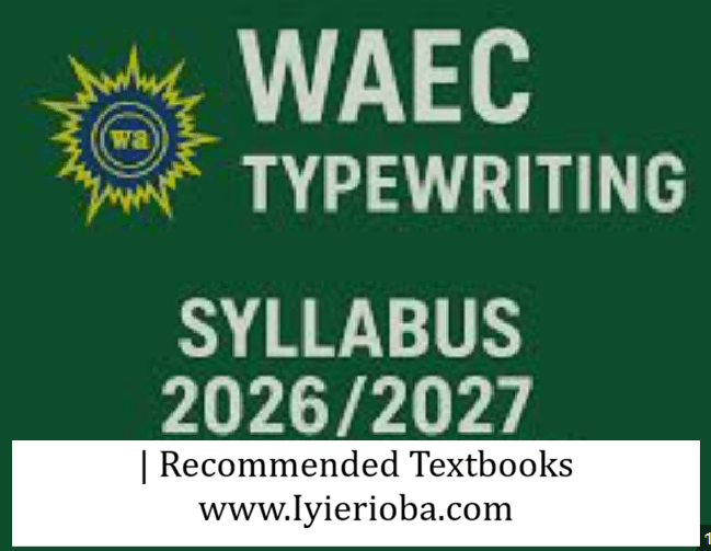 WAEC Typewriting Syllabus 2026/2027 Examination Guide