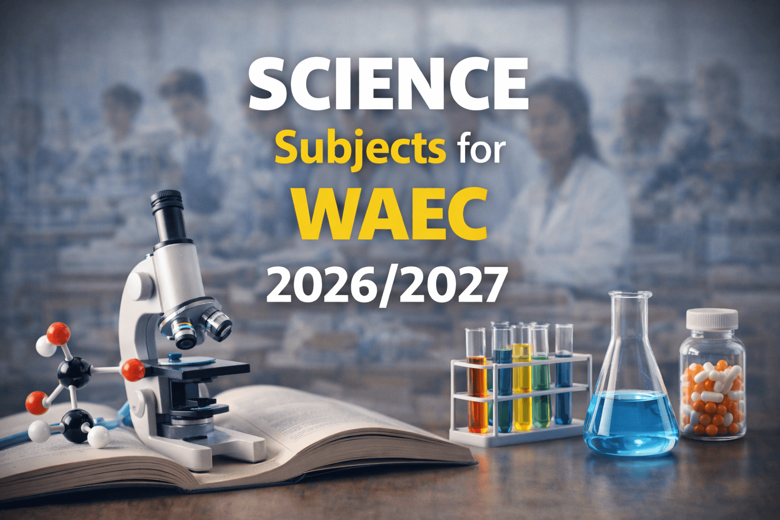 Science Subjects for WAEC 2026