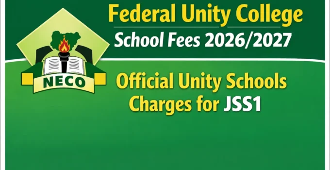 Federal Unity College School Fees 20262027 Official Unity Schools Charges for JSS1