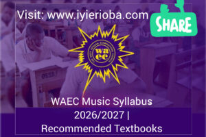 WAEC Music Syllabus 2026/2027 | Recommended Textbooks