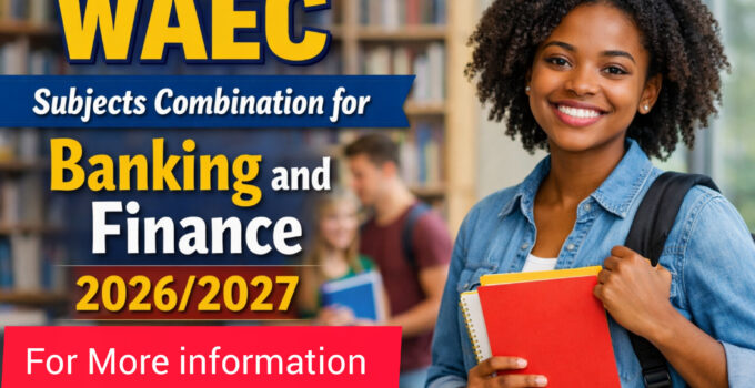 WAEC Subjects Combination for Banking and Finance