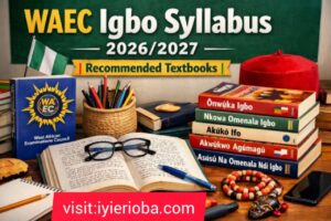 WAEC Igbo Syllabus 2026/2027 | Recommended Textbooks