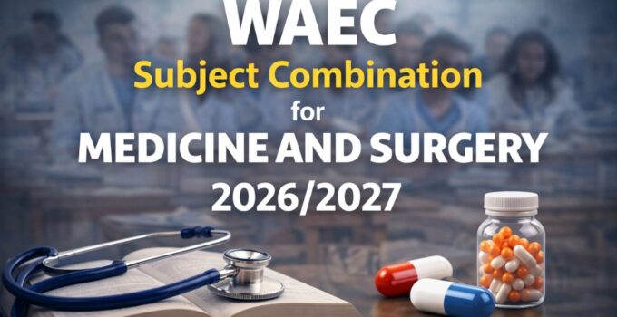WAEC Subjects Combination for Medicine and Surgery 2026