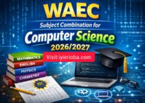 WAEC Subject Combination for Computer Science 2026/2027