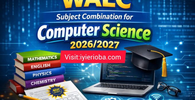 WAEC Subject Combination For Computer Science 2026
