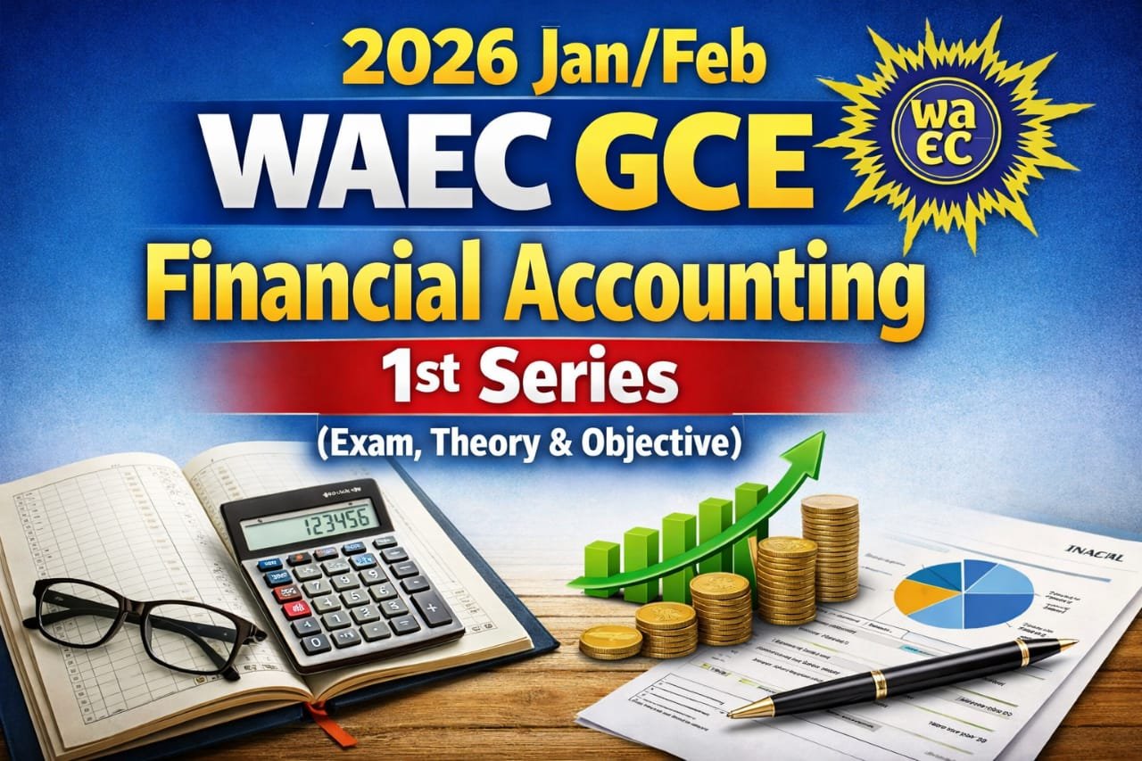 WAEC GCE Financial Accounting 2026