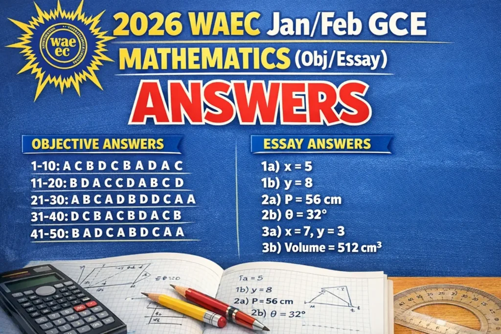 2026 WAEC Jan/Feb GCE Mathematics (Obj/Essay) Answers