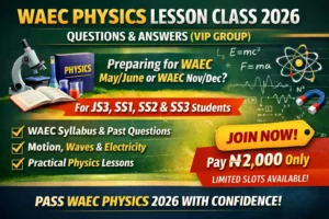 WAEC Physics Lesson Class 2026 Questions and Answers (VIP Group)