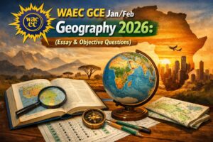 WAEC GCE Geography Jan/Feb 2026