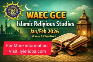 WAEC GCE Islamic Religious Studies Jan/Feb 2026: (Essay & Objective)