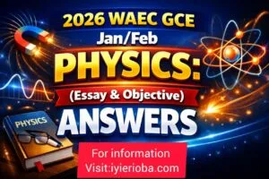 2026 WAEC GCE Jan/Feb Physics: (Essay & Objective) Answers 2 2026 WAEC GCE Jan/Fe Physics
