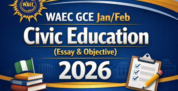 WAEC GCE Jan/Feb Civic Education (Essay & Objective) 2026 1 WAEC GCE First Series Civic Education 2026