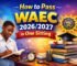 How to Pass WAEC 2026/2027 in One Sitting